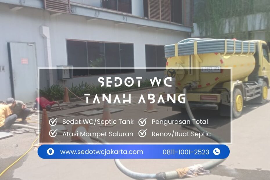 Truk Sedot WC Profesional Melayani Tanah Abang 24 Jam